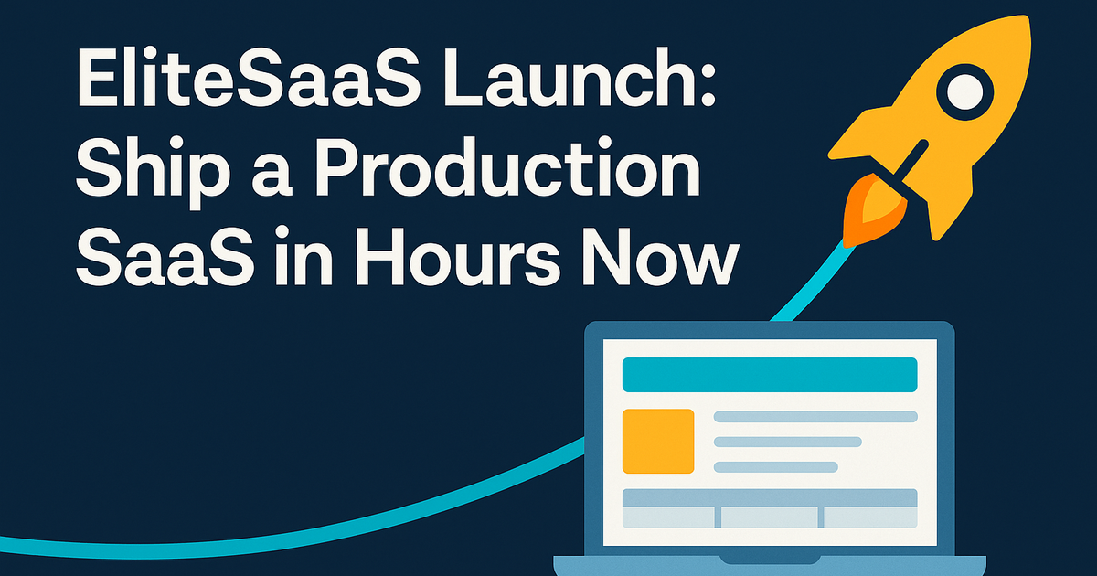 EliteSaaS Launch: Ship a Production SaaS in Hours Now