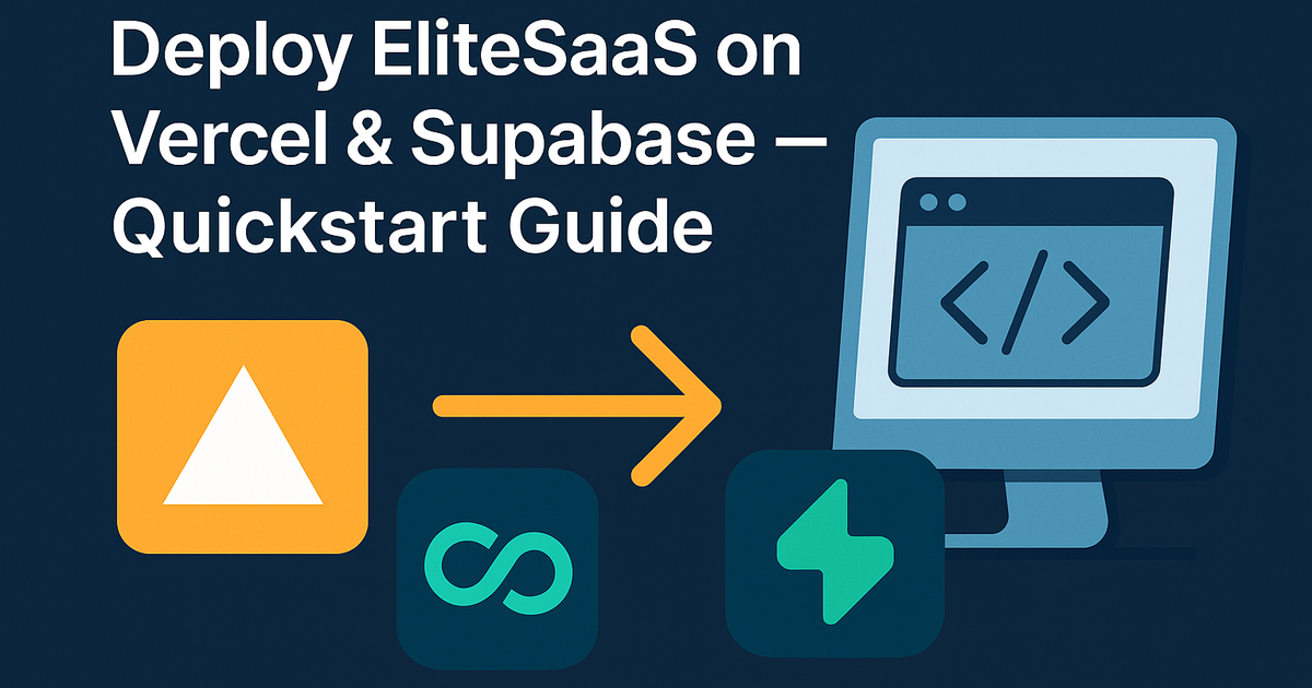 Deploy EliteSaaS on Vercel & Supabase — Quickstart Guide